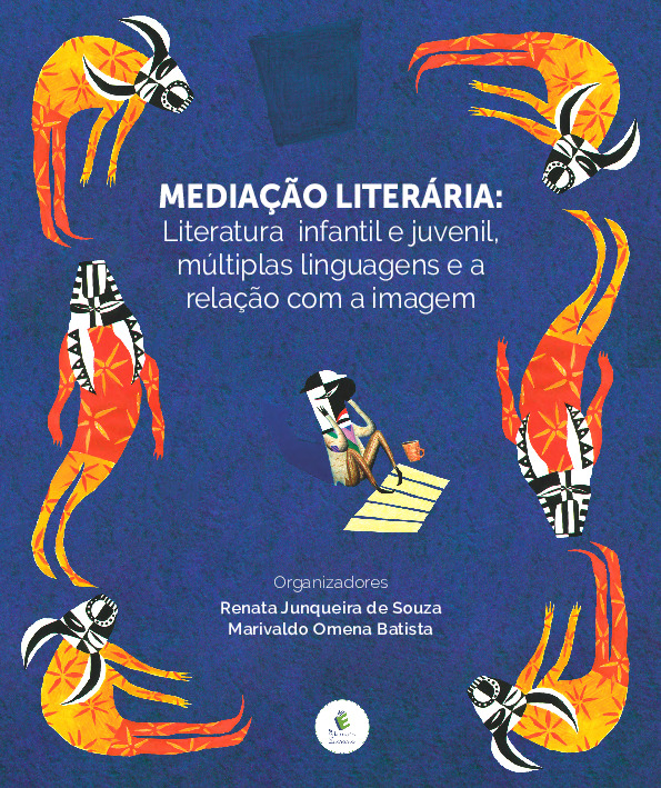 Mediação literária: literatura infantil e juvenil, múltiplas linguagens e a relação com a imagem